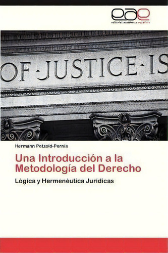 Una Introduccion A La Metodologia Del Derecho, De Petzold-pernia Hermann. Eae Editorial Academia Espanola, Tapa Blanda En Español