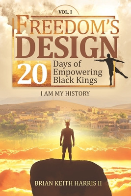 Libro Freedom's Design: 20 Days Of Empowering Black Kings...