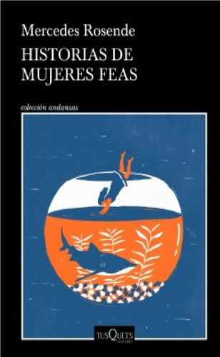 Historias De Mujeres Feas  - Mercedes Rosende
