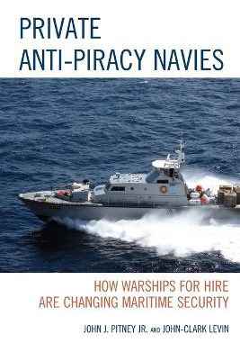 Libro Private Anti-piracy Navies : How Warships For Hire ...