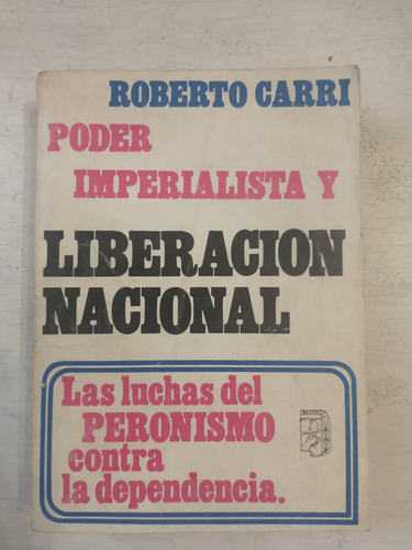 Poder Imperialista Y Liberacion Nacional Roberto Carri