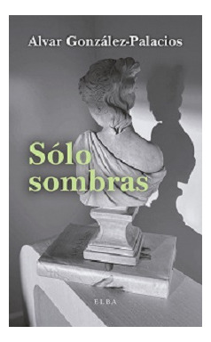 Libro Sólo Sombras. Silhouettes Históricas Literarias Y Mun