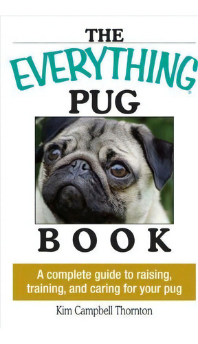 The Everything Pug Book, De Kim Campbell Thornton. Editorial Adams Media Corporation, Tapa Blanda En Inglés