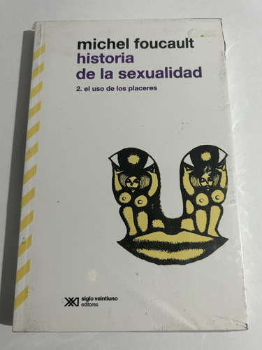 Libro Historia De La Sexualidad 2 - El Uso De Los Placeres