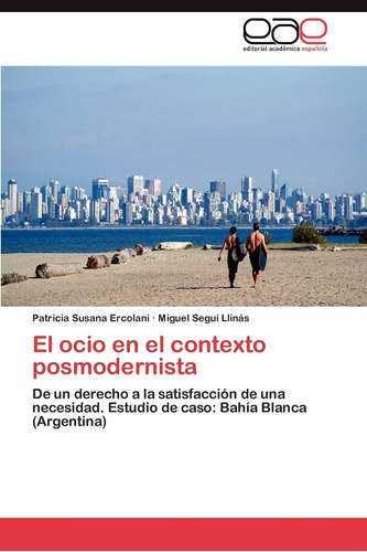 Libro: El Ocio En El Contexto Posmodernista: De Un Derecho A