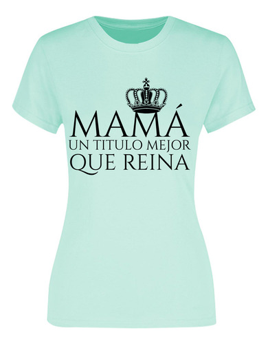 Playera Regalo Día 10 Mayo - Mamá Reina - Corona