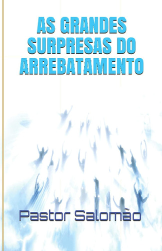 Libro: As Grandes Surpresas Do Arrebatamento (portuguese