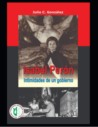 Libro: Isabel Perón: Intimidades Un Gobierno (spanish Edit