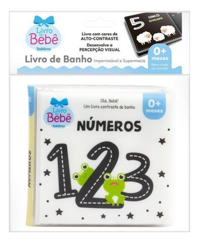 Olá, Bebê! Um Livrinho Contraste De Banho: Números, De © Todolivro Ltda.. Editora Todolivro, Capa Mole Em Português