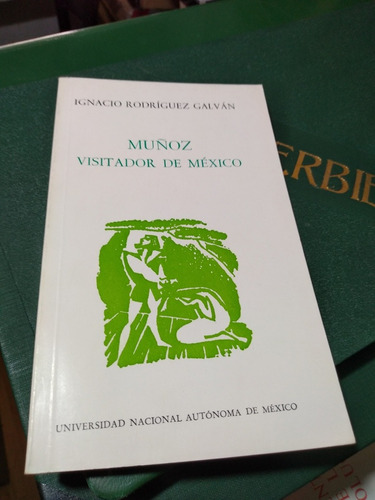 Muñoz Visitador De Mexico Ignacio Rodriguez Galvan 