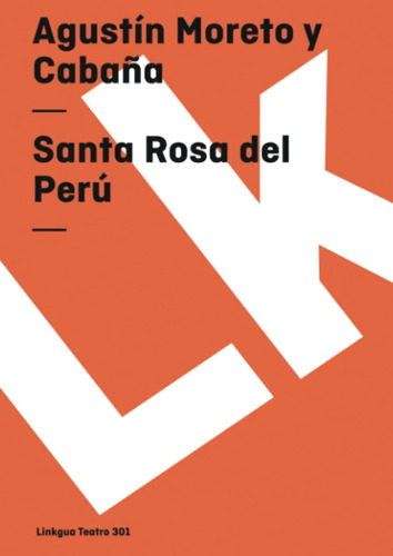 Libro: Santa Rosa Del Perú (teatro) (edición En Español)