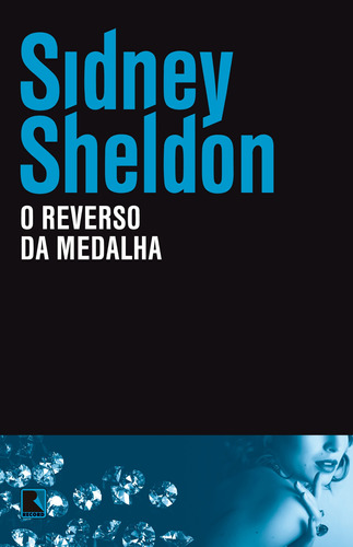 O reverso da medalha, de Sheldon, Sidney. Editora Record Ltda., capa mole em português, 2011
