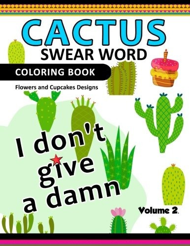 Cactus Swear Word Coloring Books Vol2 Flowers And Cup Cake D