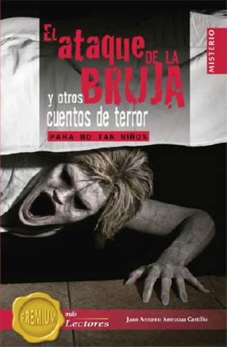 El Ataque De La Bruja Y Otros Cuentos De Terror  -  Amezcua