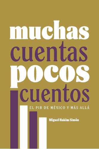 Libro Muchas Cuentas, Pocos Cuentos: El Pib De México Lln4
