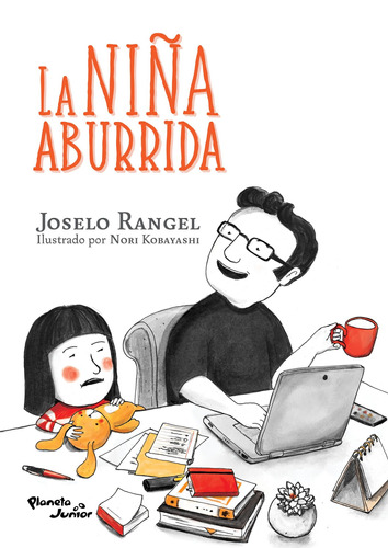 La niña aburrida, de Rangel, Joselo. Serie Infantil y Juvenil Editorial Planeta Infantil México, tapa blanda en español, 2020