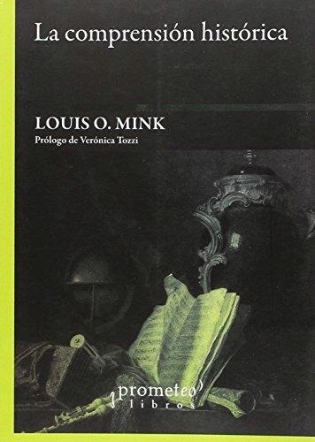 La Comprension Historica - Mink Louis (libro)