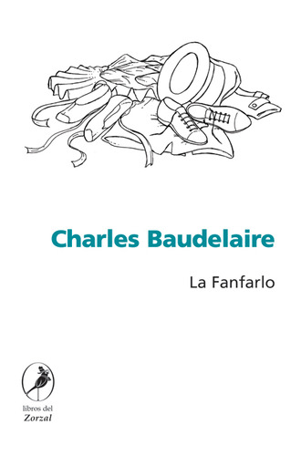 Fanfarlo, La, De Charles Baudelaire. Editorial Del Zorzal En Español