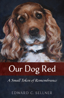 Libro Our Dog Red: A Small Token Of Remembrance - Sellner...