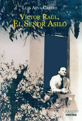 comprar Víctor Raúl, El Señor Asilo - Luis Alva Castro - Libro Nuevo