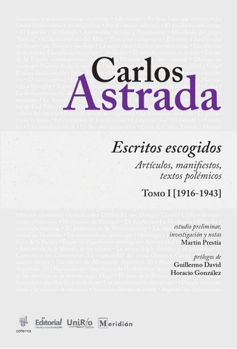 Carlos Astrada: Escritos Escogidos. Tomo I (1916-1943) 