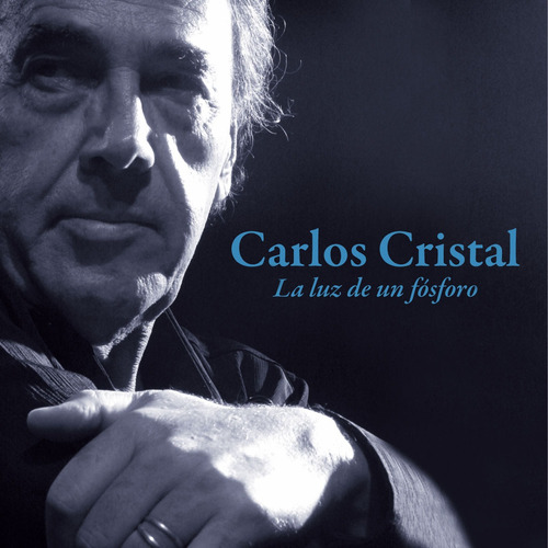Imagen 1 de 1 de Carlos Cristal - La Luz De Un Fósforo - Cd