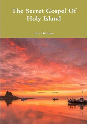 Libro The Secret Gospel Of Holy Island - Fletcher, Kev