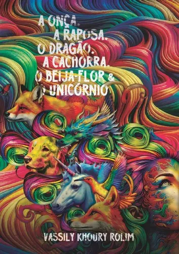 A Onça, A Raposa, O Dragão, A Cachorra, O Beija-flor E O ...
