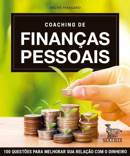 Coaching de finanças pessoais: 100 questões para melhorar sua relação com dinheiro, de Massaro, André. Editora Urbana Ltda em português, 2018