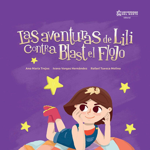 Las Aventuras De Lili Contra Blast El Flojo, De Ana María Trejos Herrera, Ivana Vargas Hernández, Rafael Tuesca Molina. U. Del Norte Editorial, Tapa Blanda, Edición 2021 En Español