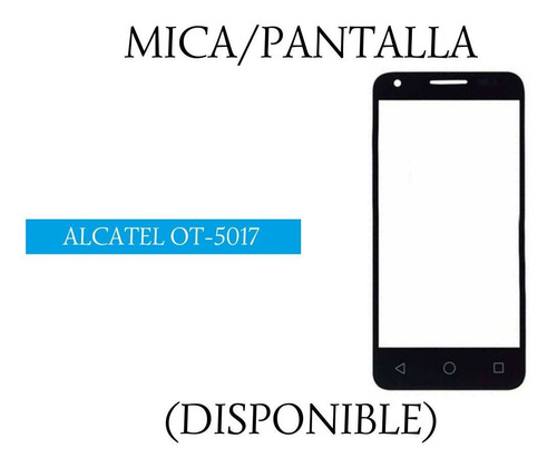 Mica Pantalla Alcatel Ot-5017.
