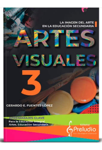 Artes Visuales 3. Gerardo E. Fuentes López Preludio Actual