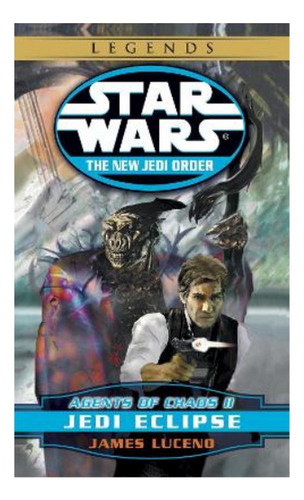 Jedi Eclipse: Star Wars Legends - Agents Of Chaos, Book. Eb5