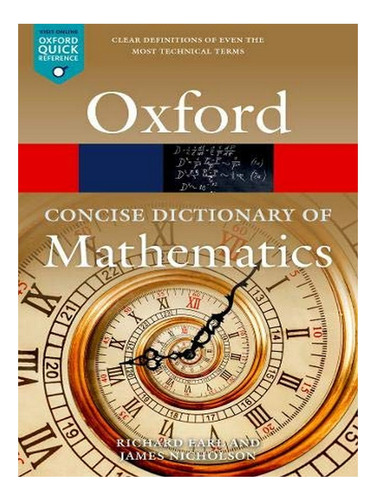 The Concise Oxford Dictionary Of Mathematics - Richard. Eb03
