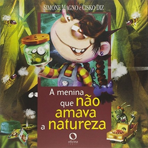 Libro A Menina Que Não Amava A Natureza De Cisko Simone; Diz