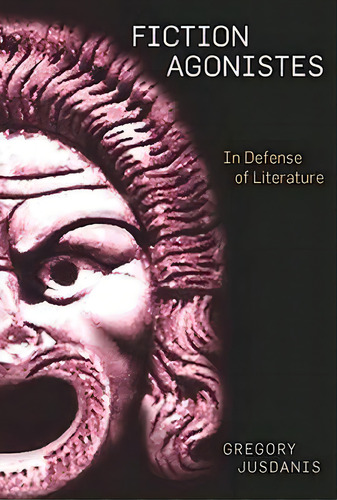 Fiction Agonistes, De Gregory Jusdanis. Editorial Stanford University Press, Tapa Blanda En Inglés
