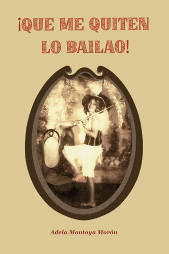 Libro: Que Me Quiten Lo Bailao (spanish Edition)