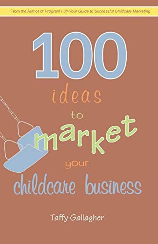 100 Ideas To Market Your Childcare Business, De Gallagher, Taffy. Editorial Iuniverse, Tapa Blanda En Inglés