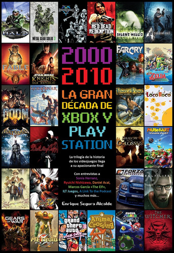 2000-2010 La Gran Década De Xbox Y Playstation - Enrique Seg