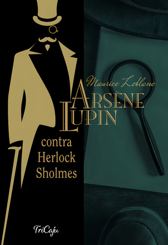 Arsène Lupin contra Herlock Sholmes, de Leblanc, Maurice. Clássicos da literatura mundial Editorial TRICAJU, capa mole em português, 2021