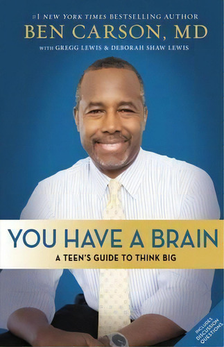 You Have A Brain : A Teen's Guide To T.h.i.n.k. B.i.g., De Ben Carson. Editorial Zondervan, Tapa Blanda En Inglés