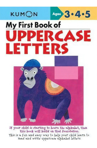 My First Book Of Uppercase Letters, De Kumon Publishing. Editorial Kumon Publishing North America, Inc, Tapa Blanda En Inglés