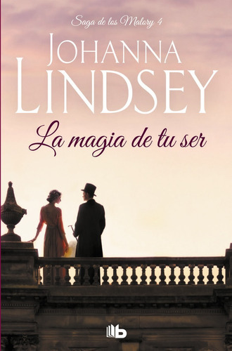 La Magia De Tu Ser (saga De Los Malory 4), De Lindsey, Johanna. Editorial B De Bolsillo (ediciones B), Tapa Blanda En Español