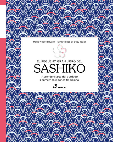 El Pequeãâ±o Gran Libro Del Sashiko, De Bayard, Marie-noelle. Editorial Hoaki En Español