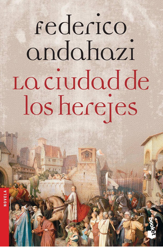 La Ciudad De Los Herejes De Federico Andahazi - Booket