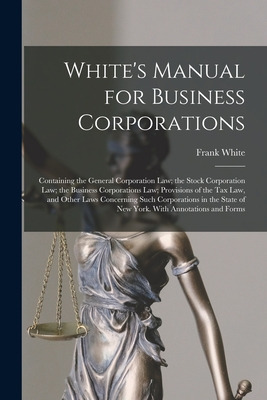 Libro White's Manual For Business Corporations: Containin...