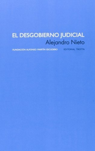 El Desgobierno Judicial, De Alejandro Nieto. Editorial Trotta (pr), Tapa Blanda En Español