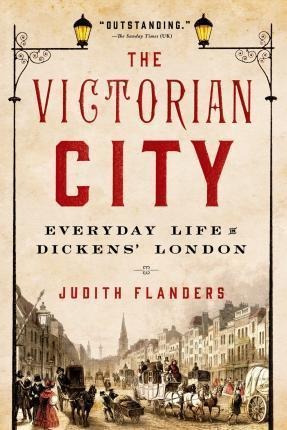 The Victorian City - Judith Flanders (paperback)