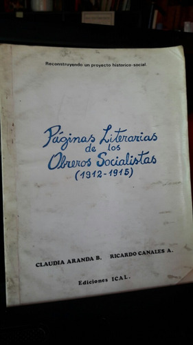 Paginas Literarias De Los Obreros Socialistas. 1912 A 1915