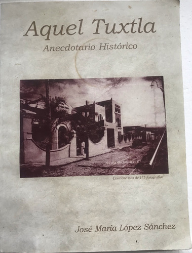 Tuxtla Gutiérrez, Aquel. Anecdotario Histórico